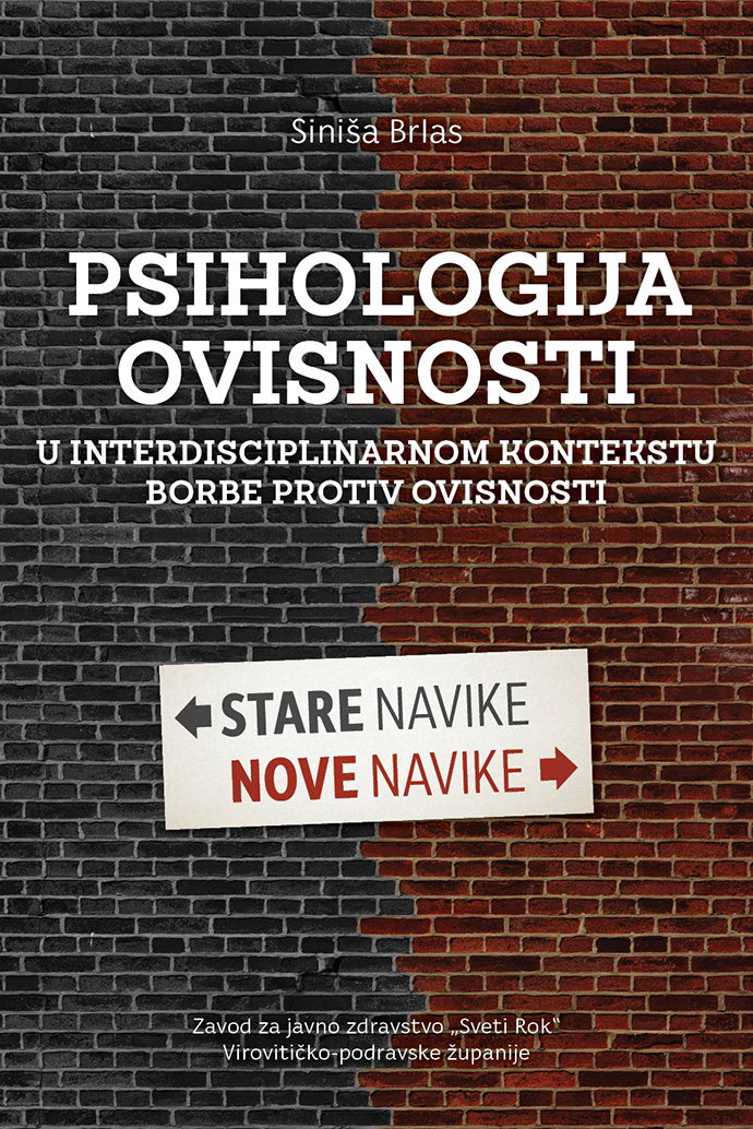 Nova knjiga Siniše Brlasa u izdanju Zavoda za javno zdravstvo Sveti Rok VPŽ - "Psihologija ovisnosti u interdisciplinarnom kontekstu borbe protiv ovisnosti" 1 knjiga brlas