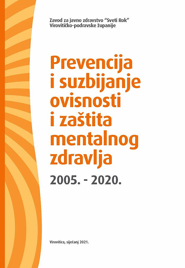 Sustavni rad s ovisnicima i skrb o mentalnom zdravlju u Virovitičko-podravskoj županiji od 2005. do 2020. godine sada u jednoj knjizi 1 o955y9nv