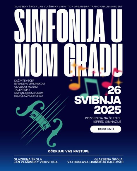 “Simfonija u mom gradu”: Večer glazbe i mladih talenata 26. svibnja u Virovitici 1 GLAZBENA SKOLA Web objava Simfonija u mom gradu 696x870 1